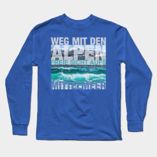 Away with the Alps! Long Sleeve T-Shirt